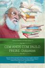 Cem Anos Com Paulo Freire: Diálogos - PUC MINAS