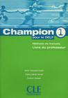 Champion - livre du professeur 1 - CLE INTERNATIONAL - PARIS