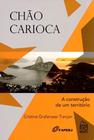 Chão Carioca - A Construção de Um Território