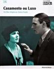 Charles Chaplin - Vol. 16 - Casamento ou Luxo - Folha de S. Paulo