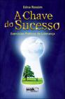 Chave do Sucesso: Exercícios Práticos de Liderança, A