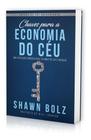 Chaves Para A Economia Do Céu, De Shawn Bolz. Editora Chara, Capa Mole Em Português