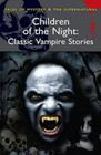 Children Of The Night - Classic Vampire Stories - Wordsworth Editions