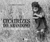 Cicatrizes do abandono = Cicatrices de l'abandon - Editora InVerso