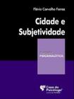 Cidade e subjetividade