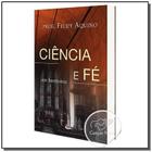 Ciencia E Fe Em Harmonia - EDITORA CLEOFAS