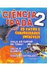 Ciência Irada 2 - 25 fatos curiosos incríveis - Coquetel