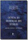 Ciencia na transicao dos seculos: conceitos, prati - EDUFBA