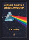 Ciência Oculta e Ciência Moderna - TEOSOFICA