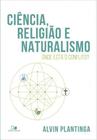 Ciência, Religião E Naturalismo - Editora Vida Nova