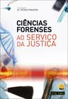 Ciências Forenses Ao Serviço da Justiça