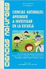 Ciencias Naturales Aprender A Investigar En La Escuela