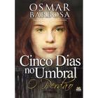 Cinco Dias no Umbral - O Perdão - BOOK ESPIRITA