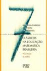 Clássicos na educação matemática brasileira
