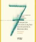 Classicos Na Educacao Matematica Brasileira