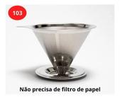 Coador Filtro De Café Aço Inox Sem Uso De Papel 103