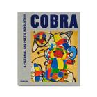 Cobra: a Pictorial And Poetic Revolution - INGRAM PUBLISHER SERVICES UK