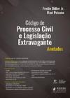 Código de Processo Civil e Legislação Extravagante Anotados