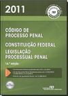 Código de Processo Penal, Constituição Federal e Legislação Processual Penal - 2011 - RT - Revista dos Tribunais