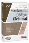 Codigo eleitoral - constituicao federal + codigo + legislacao