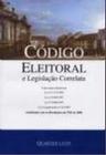 Código Eleitoral e Legislação Correlata - Quartier Latin