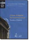 Col. Arruda Alvim 10 - Coisa Julgada Inconstitucional - Teoria e Prática
