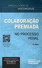 Colaboração premiada no processo penal - REVISTA DOS TRIBUNAIS