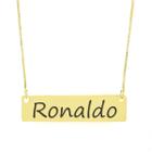 Colar Nome Personalizado Chapinha Gravação Ronaldo Banhado Ouro 18K - 999004214