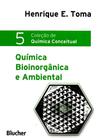 Coleção de Química Conceitual 5 - Química Bioinorgânica e Ambiental