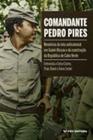 Comandante Pedro Pires: Memórias da Luta Anticolonial em Guiné-Bissau e da Construção da República d