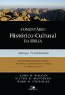 Comentário Histórico Cultural da Bíblia - Antigo Testamento John H. Walton Victor H. Mathews Mark W. Chavalas - Editora Vida Nova