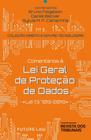 Comentários a lei geral de proteção de dados - REVISTA DOS TRIBUNAIS