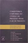 Comentarios a reforma do codigo de processo penal e lei de transito - inclu