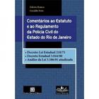 Comentarios ao Estatuto e ao Regulamento da Policia Civil do Estado do Rio - Freitas Bastos Editores