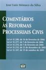 Comentários as Reformas Processuais Civis Leis 11280 - 11277 - 11276 - 11232