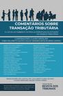 Comentários sobre transação tributária - REVISTA DOS TRIBUNAIS