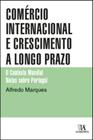 Comércio Internacional e Crescimento a Longo Prazo - - O Contexto Mundial - Notas sobre Portugal