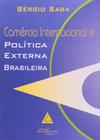 Comércio Internacional e Política Externa Brasileira - Livraria do Advogado