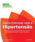 Como Conviver com a Hipertensao - Saiba Como Controlar a Pressao Alta com E - PUBLIFOLHA