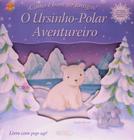 Como E Bom Ter Amigos! - O Ursinho-Polar Aventureiro