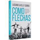 Como Flechas Luciano & Kelly Subirá - VIDA