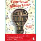 Como Pensar sobre as Grandes Ideias ( Mortimer J. Adler )