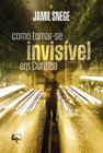 Como Tornar-Se Invisível Em Curitiba