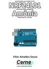 Comunicacao Com Modulo De Rf Nrf24L01 Com Antena Para Medicao De Amonia Programado No Arduino