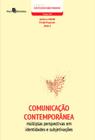 Comunicacao contemporanea - volume 89 - multiplas perspectivas em identidade e subjetivacoes - PACO EDITORIAL