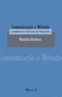 Comunicação e Método: Cenários e Práticas de Pesquisa - MAUAD