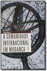 Comunidade Internacional Em Mudança, A