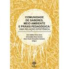 Comunidades De Saberes, Meio Ambiente E Práxis Pedagógicas: Uma Relação Epistêmica - PONTES