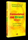 Comunistas No Brasil - 100 Anos - Um Partido Centenario Para Um Novo Tempo - KOTTER EDITORIAL