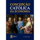 Concepção católica da economia (Pe. Julio Meinvielle)